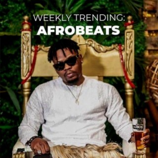 Weekly Trending: Afrobeats