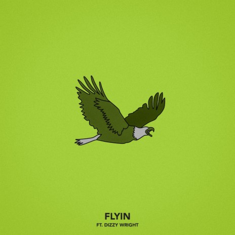 Flyin (feat. Dizzy Wright) | Boomplay Music