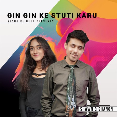 Gin Gin Ke Stuti Karu ft. Shawn Milton & Shanon Milton | Boomplay Music