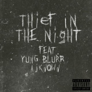 Thief in the Night (feat. Yung Blurr & Ajknown)