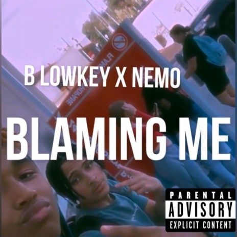 Blaming me ft. Nemo | Boomplay Music