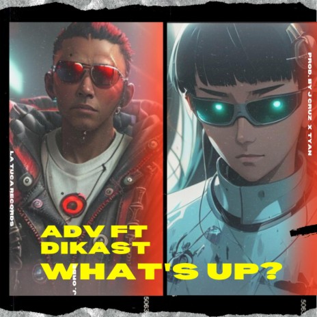 WHAT`S UP? ft. DIKAST