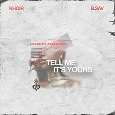 Tell Me It's Yours ft. B.Sav | Boomplay Music