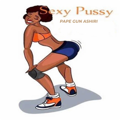 Sexy Pussy | Boomplay Music