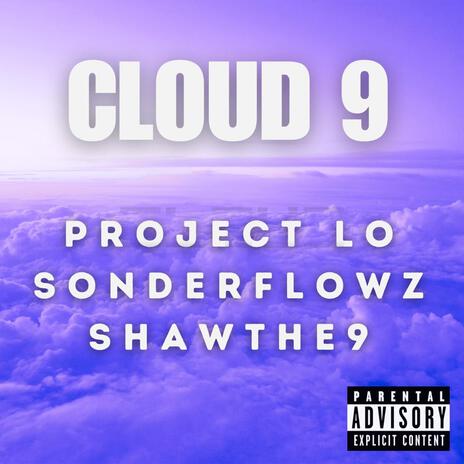 Cloud 9 ft. Sonderflowz & Shawthe9 | Boomplay Music