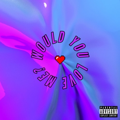 Would You Love Me? | Boomplay Music