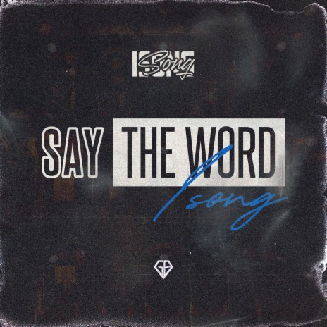 Say The Word | Boomplay Music