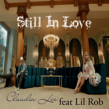 Still In Love ft. Lil Rob | Boomplay Music