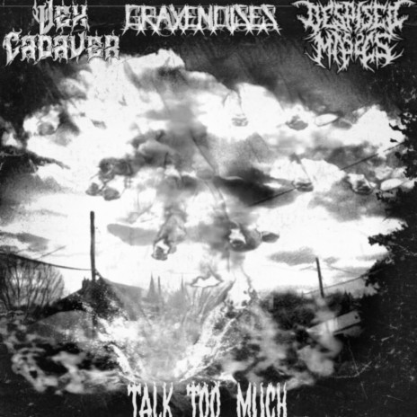 Talk Too Much (feat. GRAVENOISES & Vex Cadaver)