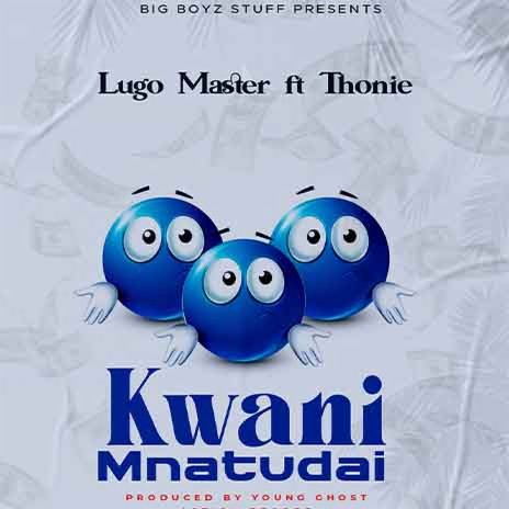 Kwani Mnatudai ft. Thonie | Boomplay Music