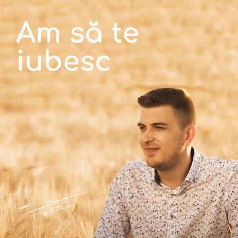 Am să te iubesc | Boomplay Music