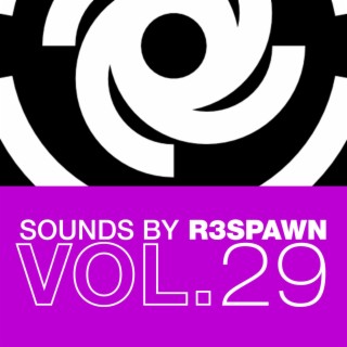 Sounds by R3SPAWN, Vol. 29