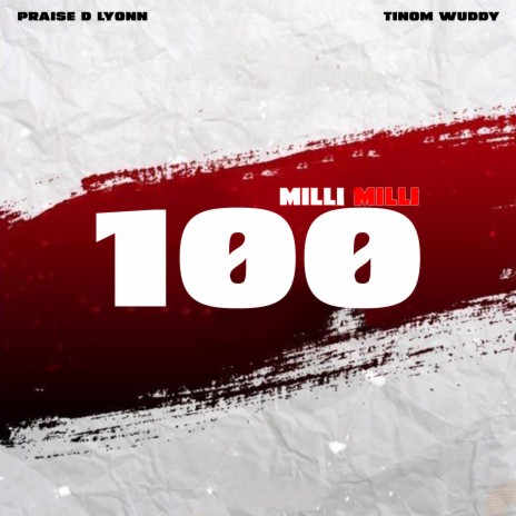 100 Milli Milli ft. Tinom wuddy | Boomplay Music