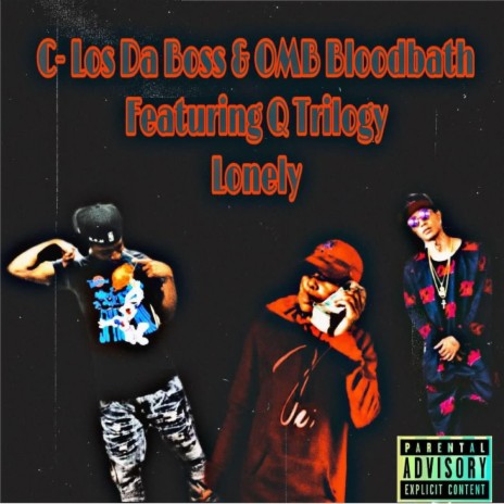Lonely ft. OMB Bloodbath & Q Trilogy