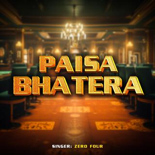 PAISA BHATERA