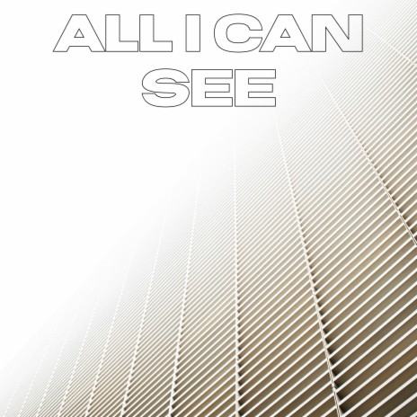 ALL I CAN SEE (feat. Notsew) | Boomplay Music