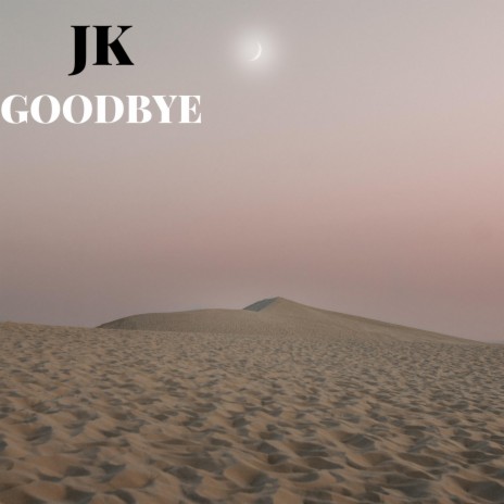 GOODBYE | Boomplay Music