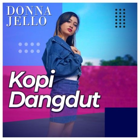 Kopi Dangdut | Boomplay Music