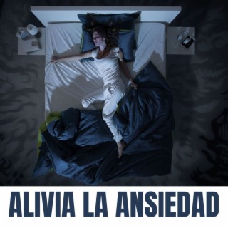 Alivia la Ansiedad: Canciones Relajantes para Eliminar el Estrés y Asegurar el Sueño