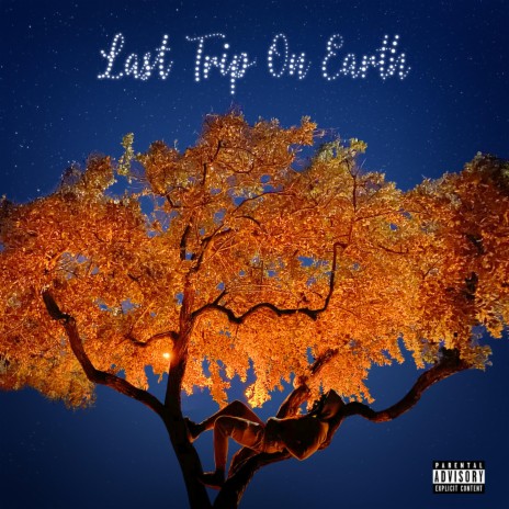 Last Trip On Earth | Boomplay Music