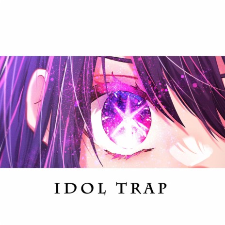 Idol Trap | Boomplay Music