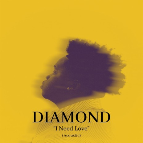 Diamond (I Need Love) [Acoustic] | Boomplay Music