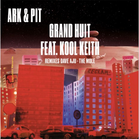 Grand Huit feat. Kool Keith, Juan Rozoff, Xavier* | Boomplay Music