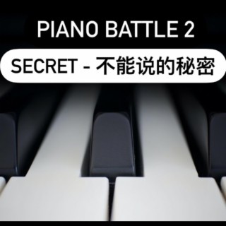 Piano Battle 2 (from Secret / 不能说的秘密)