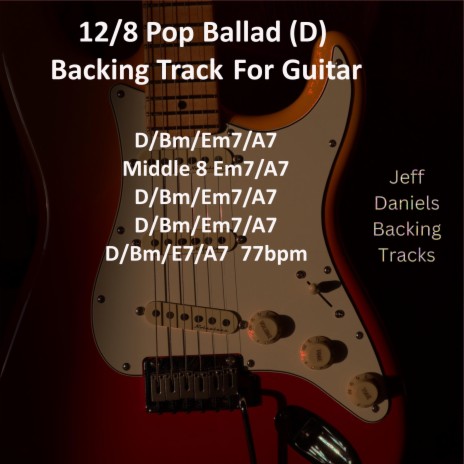 12-8 Pop Ballad 77bpm (D) Backing Track For Guitar