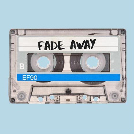 Fade Away | Boomplay Music