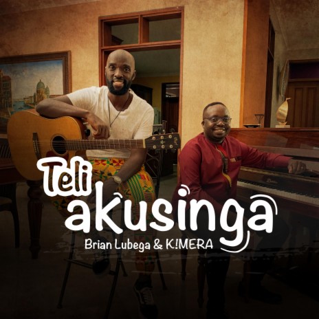 Teli Akusinga ft. Brian Lubega | Boomplay Music