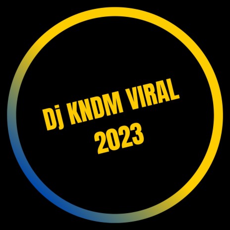 Dj Kndm Viral 2023 | Boomplay Music