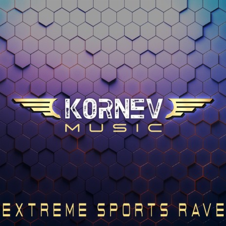 Extreme Sports Rave | Boomplay Music