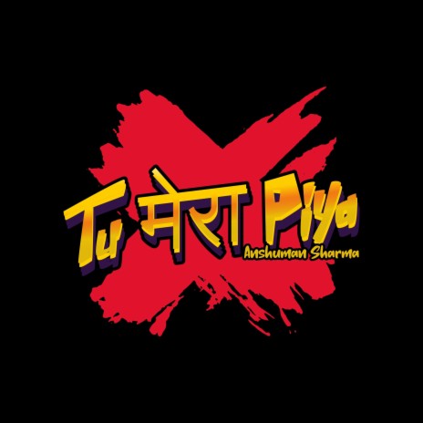 Tu Mera Piya | Boomplay Music