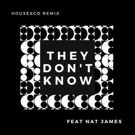 They Don't Know (feat. Nat James) | Boomplay Music