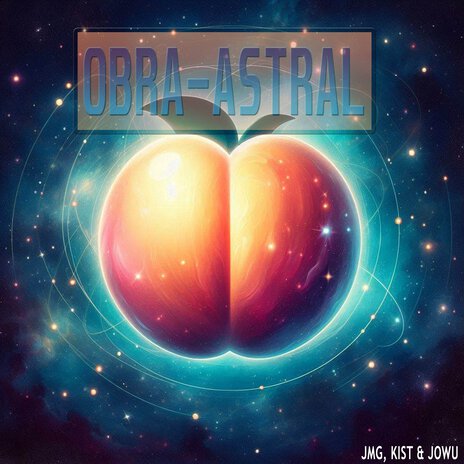 Obra Astral ft. KIST & Jowu | Boomplay Music