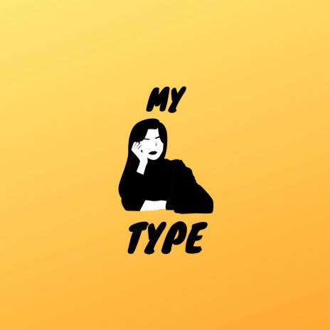 My Type | Boomplay Music