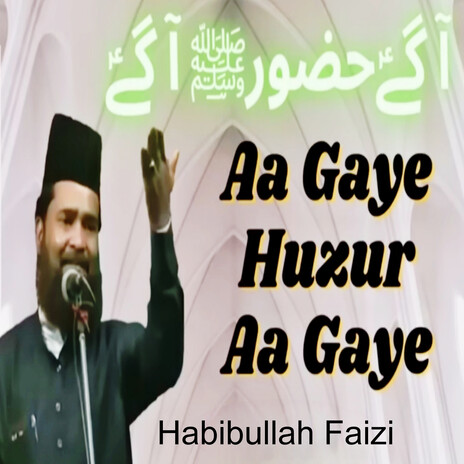 Aa Gaye Huzur Aa Gaye | Boomplay Music