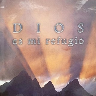 Dios es mi refugio