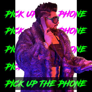 PICK UP THE PHONE