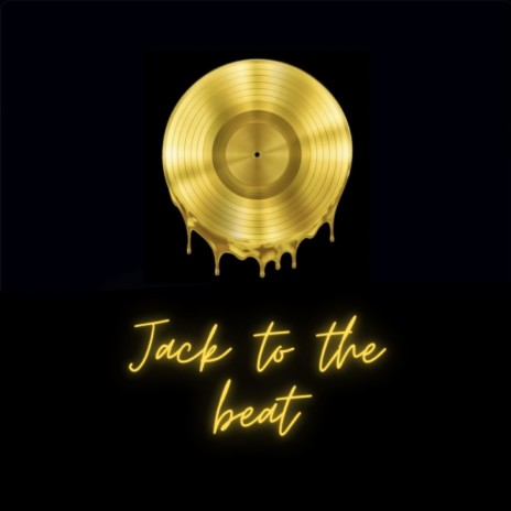 Jack to the beat | Boomplay Music