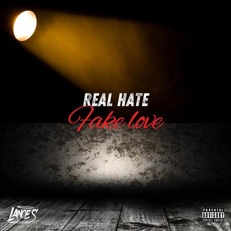 Real Hate Fake Love | Boomplay Music