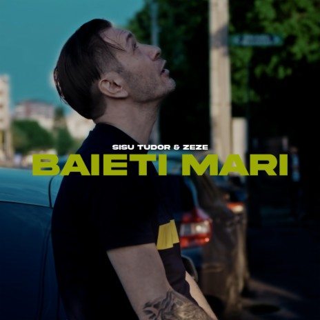 Baieti mari (feat. Zeze) | Boomplay Music