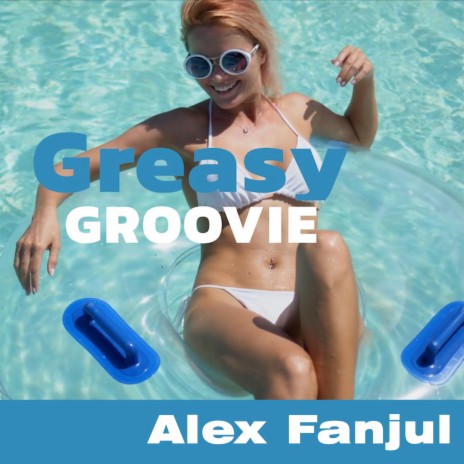 Greasy Groovie | Boomplay Music