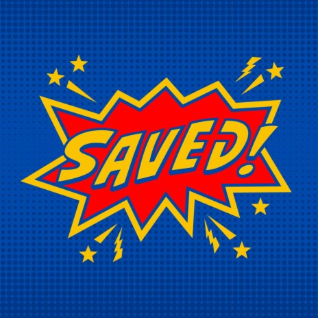 Saved! | Boomplay Music