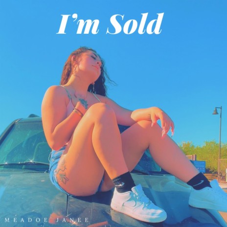 I'm Sold | Boomplay Music