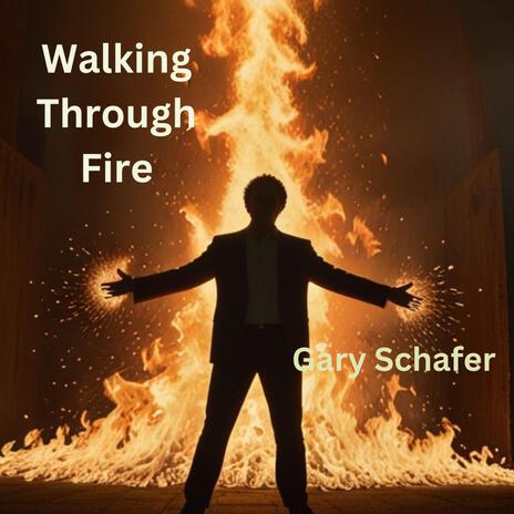 Walking Through Fire | Boomplay Music
