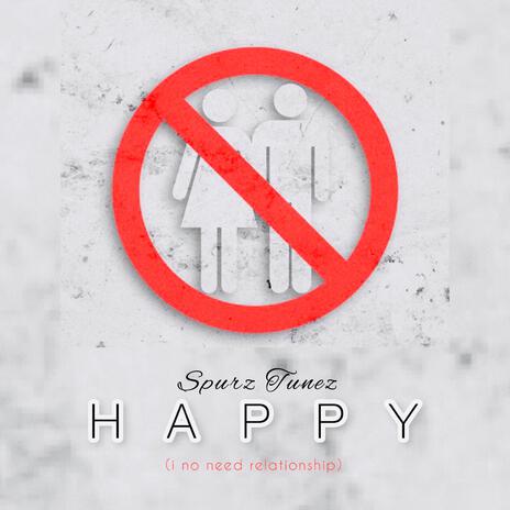 HAPPY (i no need relationship) | Boomplay Music