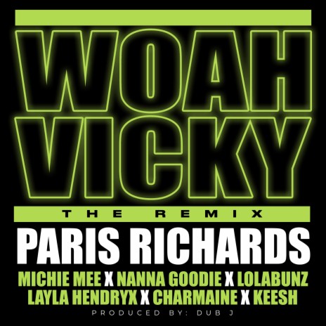 Woah Vicky (feat. Michie Mee, Nanna Goodie, LolaBunz, Layla Hendryx, Charmaine & TherealKeesh) [Remix] | Boomplay Music