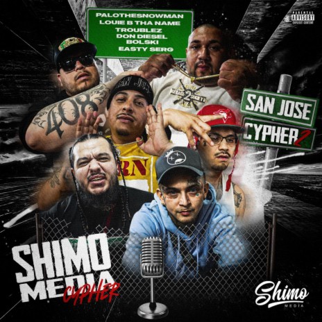 Shimo Media San Jose Cypher 2 ft. Easty Serg, Palo Tha Snowman, Louie B Tha Name, Troublez & Don Diesel